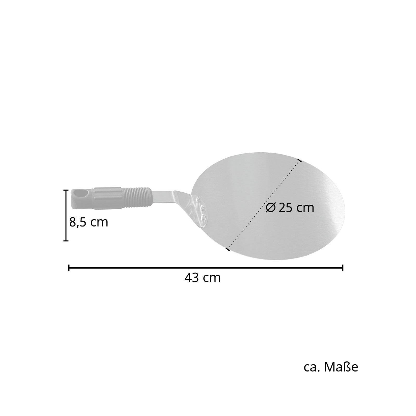 Maße des Pizzaschiebers: Länge gesamt: 43 cm; Durchmesser des Blatts 25 cm; Höhe mit Griff 8,5 cm